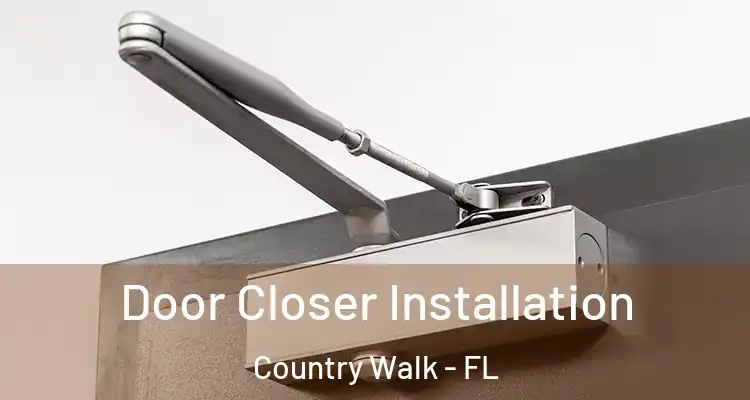 Door Closer Installation Country Walk - FL