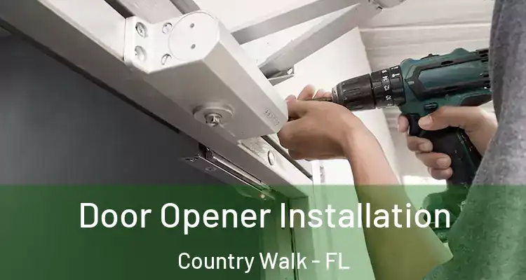 Door Opener Installation Country Walk - FL