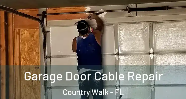 Garage Door Cable Repair Country Walk - FL
