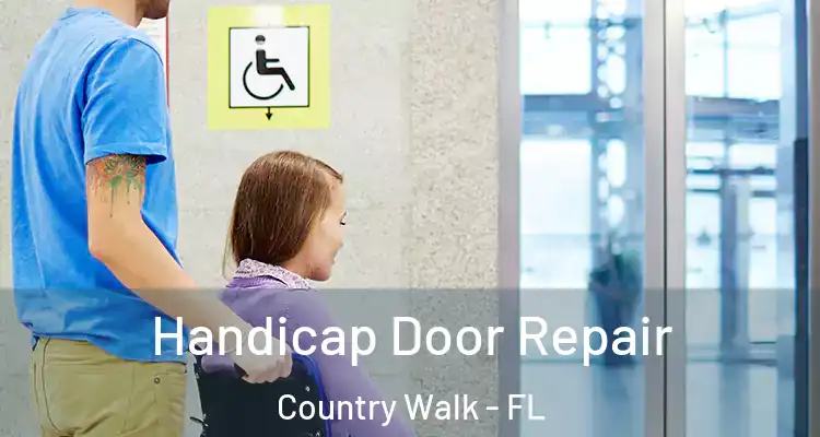 Handicap Door Repair Country Walk - FL