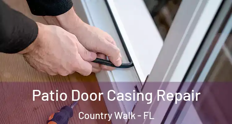 Patio Door Casing Repair Country Walk - FL