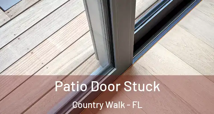 Patio Door Stuck Country Walk - FL
