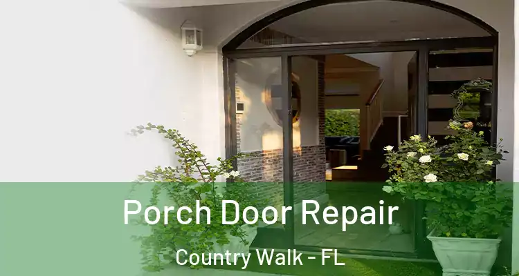 Porch Door Repair Country Walk - FL