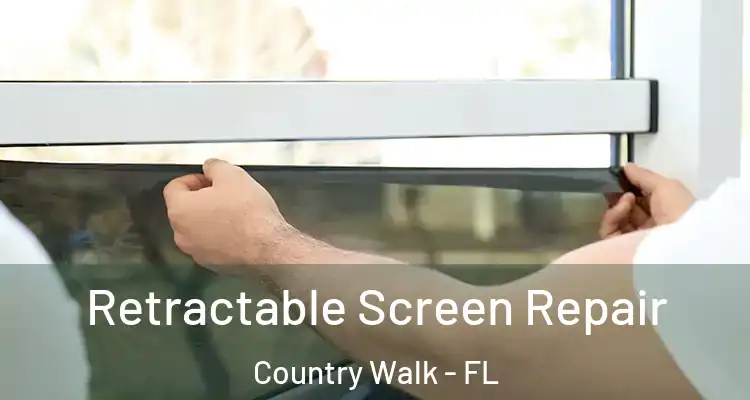 Retractable Screen Repair Country Walk - FL