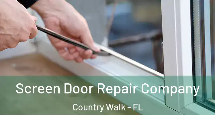 Screen Door Repair Company Country Walk - FL