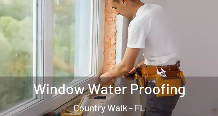 Window Water Proofing Country Walk - FL